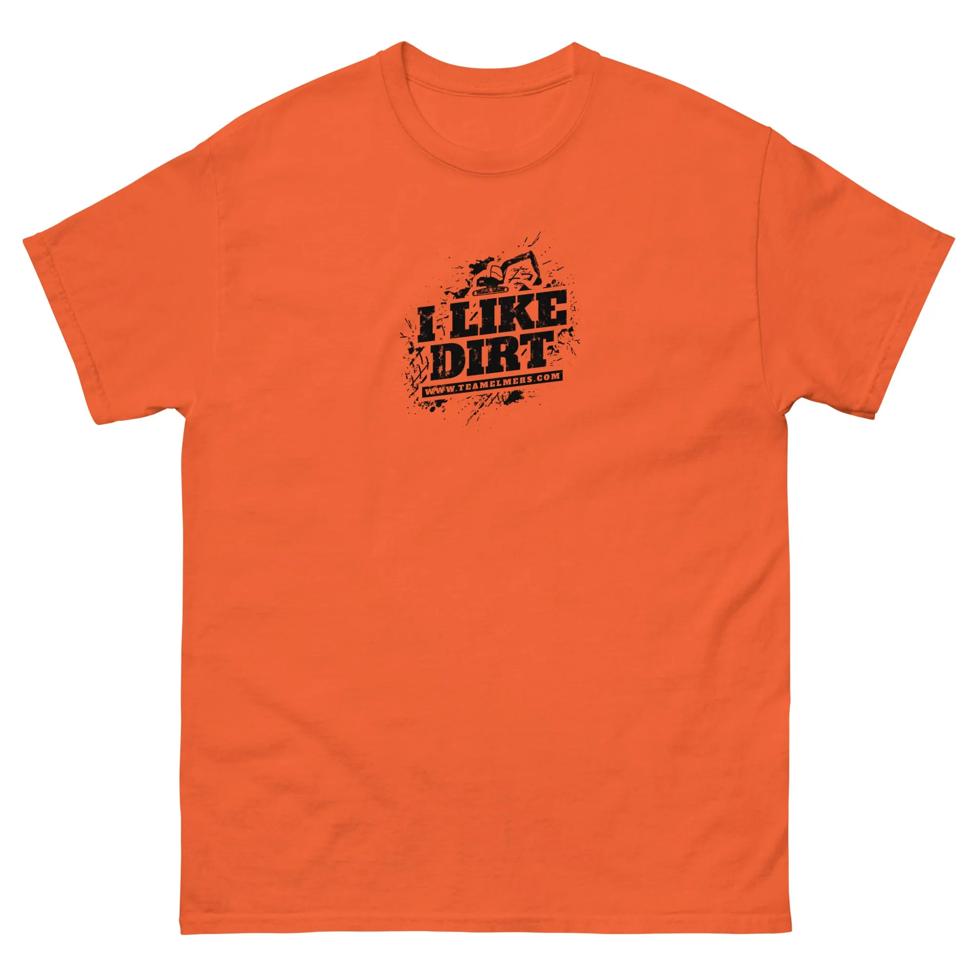 I Like Dirt Excavator Unisex T-Shirt