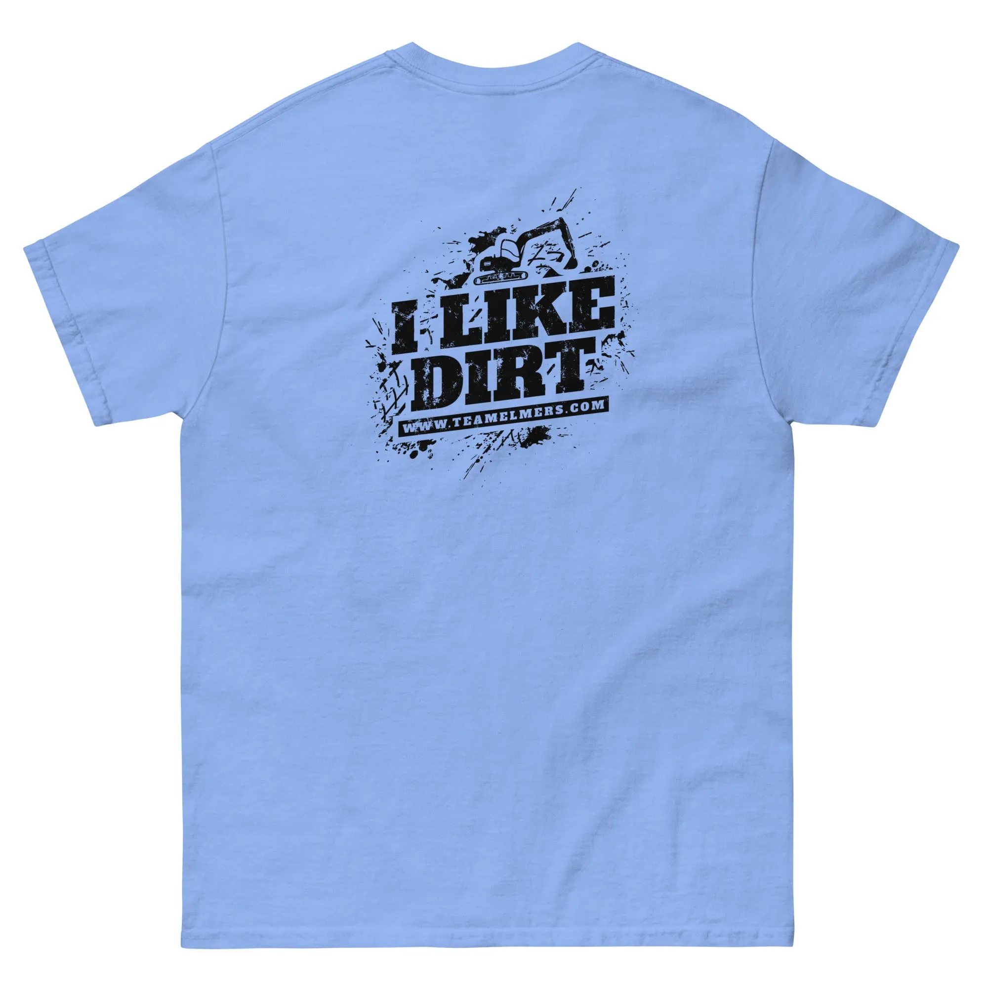 I Like Dirt Excavator Unisex T-Shirt