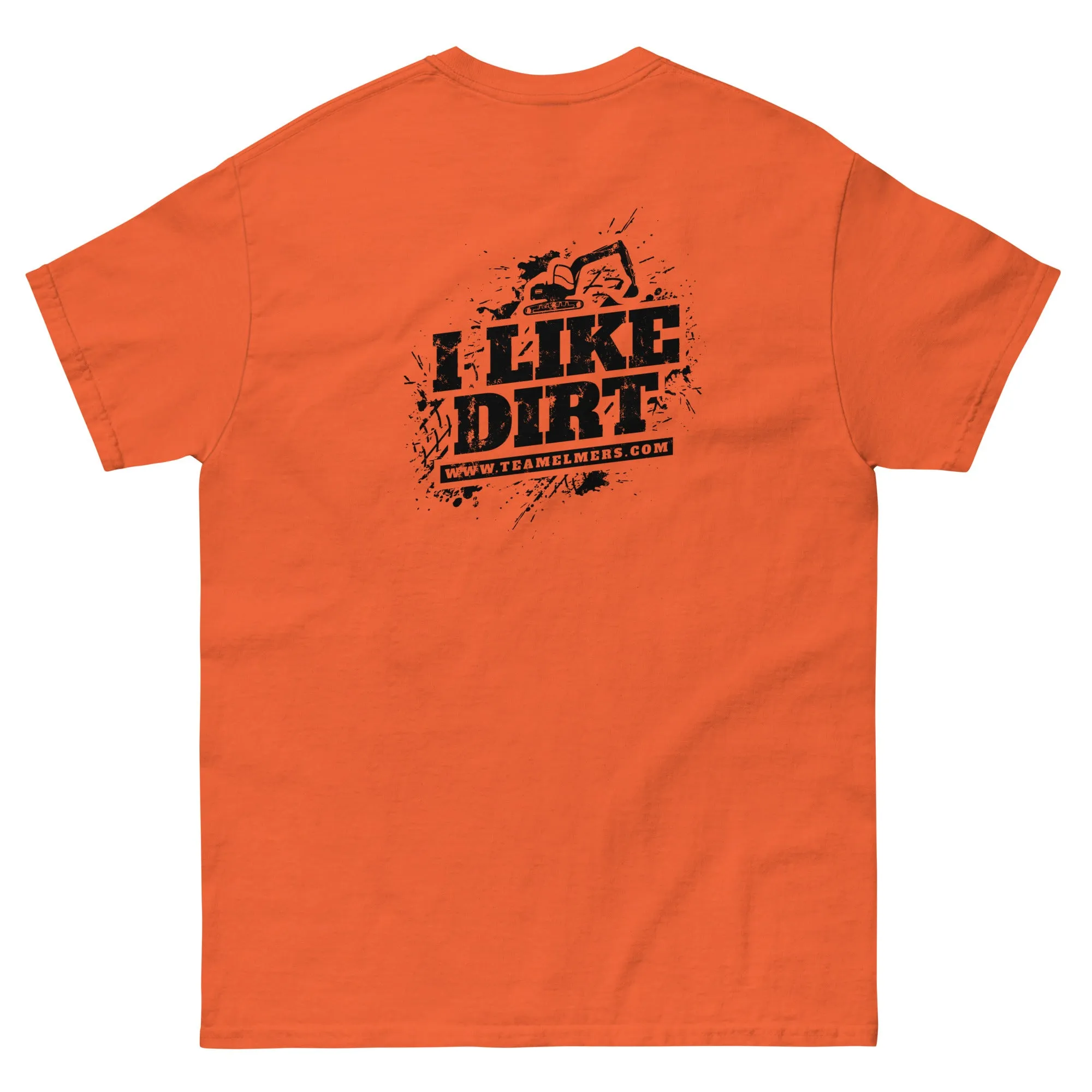 I Like Dirt Excavator Unisex T-Shirt