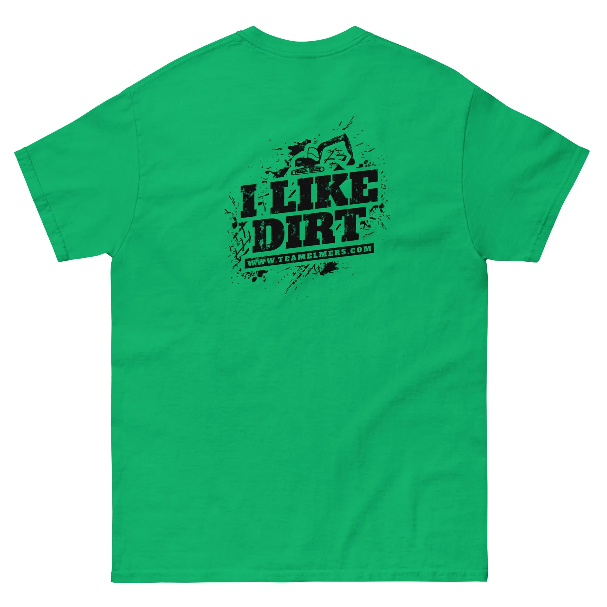 I Like Dirt Excavator Unisex T-Shirt